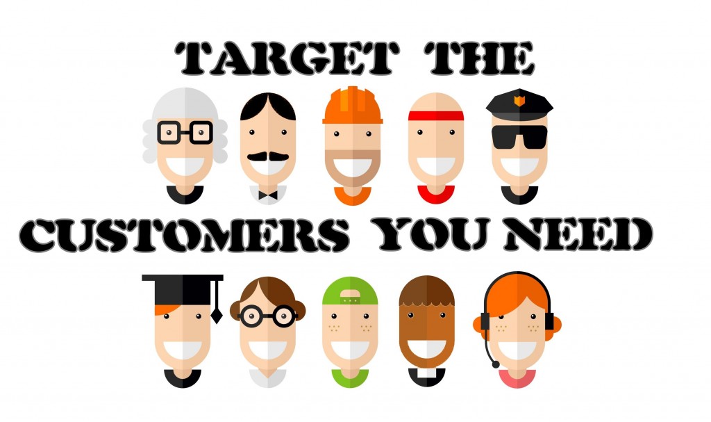 Target the Customers You Need and Want